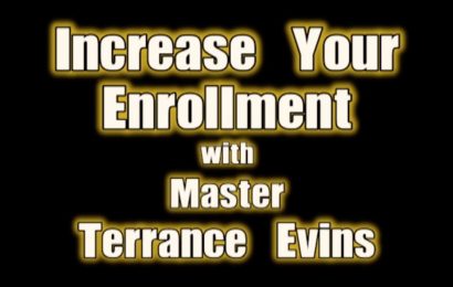 “Increase Your Enrollment” with Master Terrance Evins